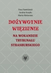 DOŻYWOTNIE WIĘZIENIE NA WOKANDZIE TRYBUNAŁU STRASBURSKIEGO
