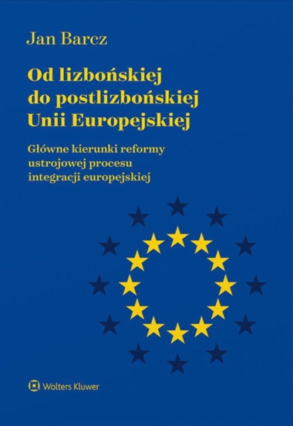 OD LIZBOŃSKIEJ DO POSTLIZBOŃSKIEJ UNII EUROPEJSKIEJ