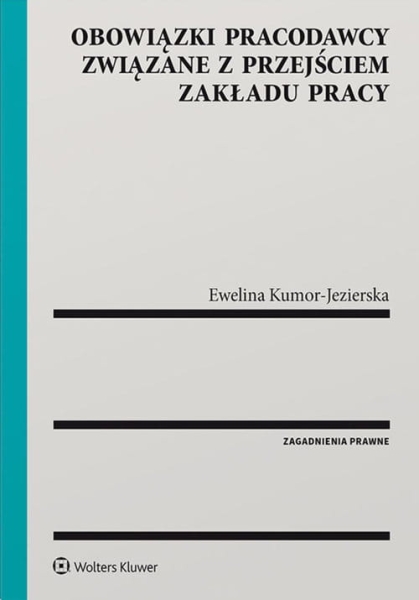 OBOWIĄZKI PRACODAWNY ZWIĄZANE Z PRZEJŚCIEM ZAKŁADU PRACY