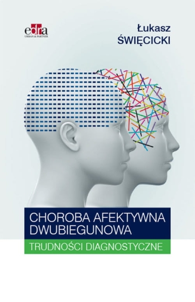CHOROBA AFEKTYWNA DWUBIEGUNOWA Ł ŚWIĘCICKI