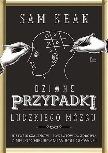 DZIWNE PRZYPADKI LUDZKIEGO MÓZGU SAM KEAN