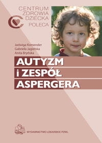 AUTYZM I ZESPÓŁ ASPERGERA J KOMENDER G JAGIELSKA