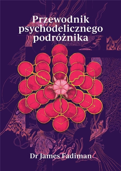 PRZEWODNIK PSYCHODELICZNEGO PODRÓŻNIKA J FADIMAN 