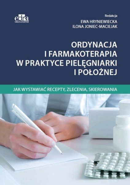 ORDYNACJA I FARMAKOTERAPIA W PRAKTYCE PIELĘGNIARKI