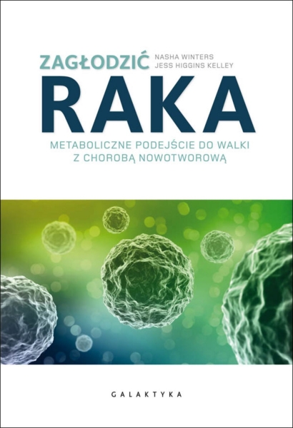 ZAGŁODZIĆ RAKA METABOLICZNE PODEJŚCIE DO WALKI