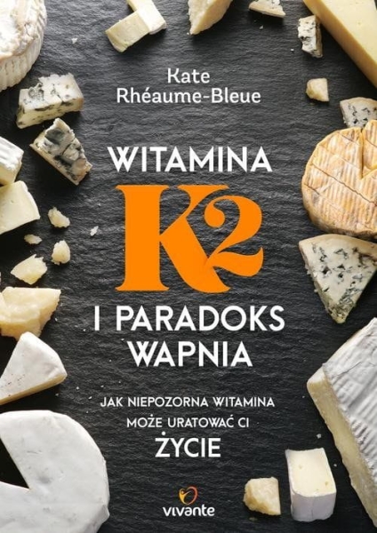WITAMINA K2 I PARADOKS WAPNIA KATE RHÉAUME BLEUE