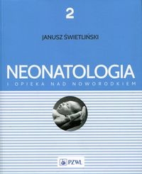 NEONATOLOGIA I OPIEKA NAD NOWORODKIEM TOM 2