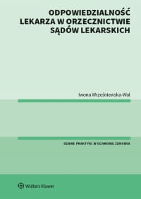 ODPOWIEDZIALNOŚĆ LEKARZA W ORZECZNICTWIE SĄDÓW LEKARSKICH