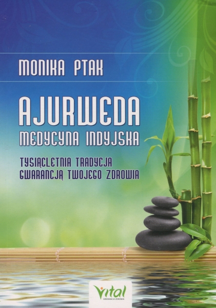 AJURWEDA MEDYCYNA INDYJSKA TYSIĄCLETNIA TRADYCJA PTAK 