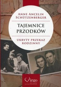 TAJEMNICE PRZODKÓW ANNE A SCHUTZENBERGER