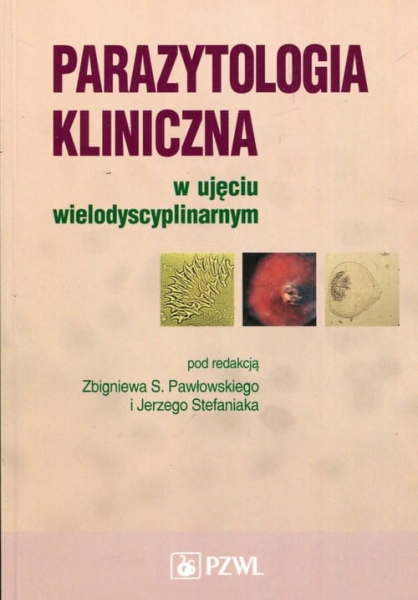 PARAZYTOLOGIA KLINICZNA W UJĘCIU WIELODYSCYPLINARNYM 