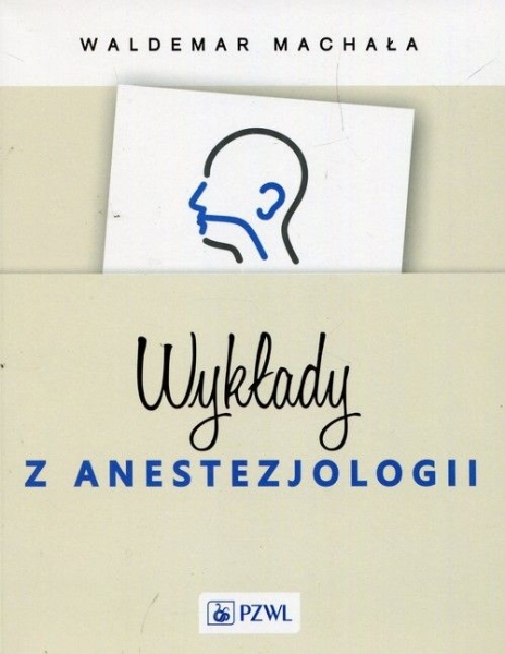 WYKŁADY Z ANESTEZJOLOGII WALDEMAR MACHAŁA 
