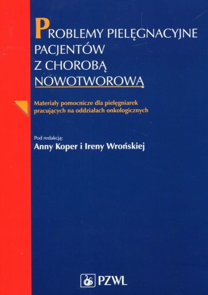 PROBLEMY PIELĘGNACYJNE PACJENTÓW Z NOWOTWOREM 