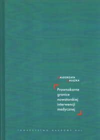 PRAWNOKARNE GRANICE NOWATORSKIEJ INTERWENCJI MEDYCZNEJ