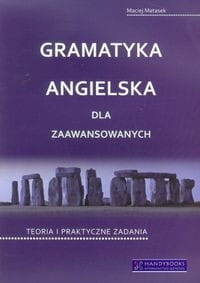 GRAMTYKA ANGIELSKA DLA ZAAWANSOWANYCH MATASEK 