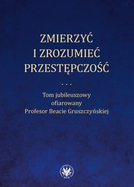 ZMIERZYĆ I ZROZUMIEĆ PRZESTĘPCZOŚĆ