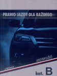PRAWO JAZDY DLA KAŻDEGO KATEGORIA B 