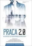 PRACA 2 0 NIE UKRYJESZ SIĘ PRZED REWOLUCJĄ RYNKU PRACY
