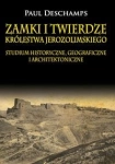 ZAMKI I TWIERDZE KRÓLESTWA JEROZOLIMSKIEGO 