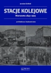 STACJE KOLEJOWE ARCHITEKTURA I BUDOWNICTWO 