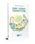 PARKI I OGRODY TERAPEUTYCZNE TROJANOWSKA KRAJOBRAZ 