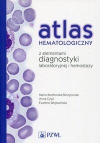 ATLAS HEMATOLOGICZNY Z ELEMENTAMI DIAGNOSTYKI