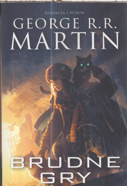 BRUDNE GRY.GEORGE R.R. MARTIN.NOWA.