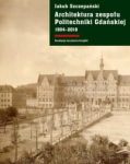 ARCHITEKTURA ZESPOŁU POLITECHNIKI GDAŃSKIEJ 1904 2018