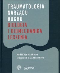 TRAUMATOLOGIA NARZĄDU RUCHU BIOLOGIA I BIOMECHANIKA