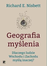 GEOGRAFIA MYŚLENIA NISBETT RICHARD E