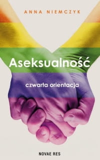 ASEKSUALNOŚĆ CZWARTA ORIENTACJA ANNA NIEMCZYK