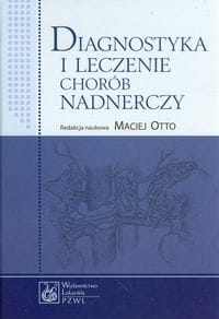 DIAGNOSTYKA I LECZENIE CHORÓB NADNERCZY M OTTO 