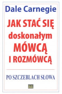 JAK STAĆ SIĘ DOSKONAŁYM MÓWCĄ I ROZMÓWCĄ