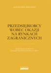 PRZEDSIĘBIORCY WOBEC OKAZJI NA RYNKACH ZAGRANICZNYCH