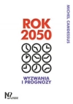 ROK 2050 WYZWANIA I PROGNOZY  MICHEL CAMDESSUS 