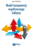 MODEL KOMPETENCJI WSPÓŁCZESNEGO LOBBYSTY 