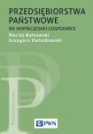 PRZEDSIĘBIORSTWA PAŃSTWOWE WE WSPÓŁCZESNEJ GOSPODARCE