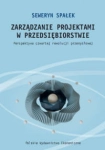 ZARZĄDZANIE PROJEKTAMI W PRZEDSIĘBIORSTWIE SPAŁEK 
