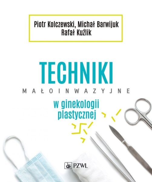 TECHNIKI MAŁOINWAZYJNE W GINEKOLOGII PLASTYCZNEJ