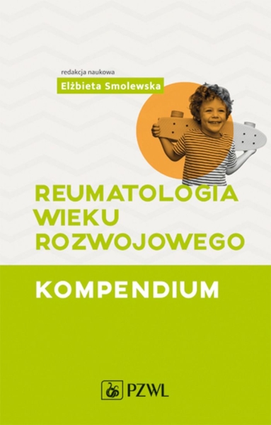   REUMATOLOGIA WIEKU ROZWOJOWEGO KOMPENDIUM 