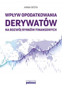 WPŁYW OPODATKOWANIA DERYWATÓW NA ROZWÓJ RYNKÓW FINANSOWYCH