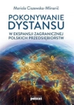 POKONYWANIE DYSTANSU W EKSPANSJI ZAGRANICZNEJ POLSKI