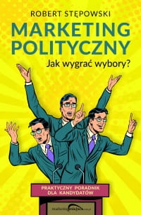 MARKETING POLITYCZNY JAK WYGRAĆ WYBORY STĘPOWSKI 