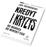 KREDYT I KRYZYS OD MARKSA DO MINSKY EGO 