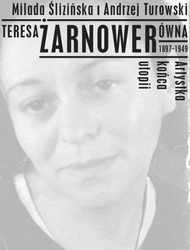 TERESA ŻARNERÓWNA 1897 1949 ARTYSTKA KOŃCA UTOPII 