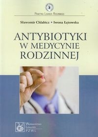 ANTYBIOTYKI W MEDYCYNIE RODZINNEJ CHLABICZ ŁĘTOWSKA