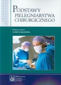 PODSTAWY PIELĘGNIARSTWA CHIRURGICZNEGO WALEWSKA         