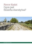 CZYM JEST FILOZOFIA STAROŻYTNA PIERRE HADOT