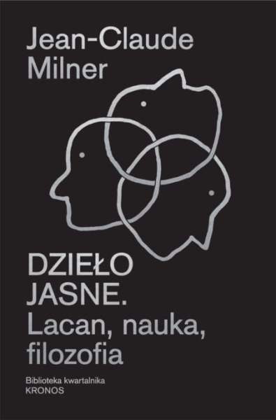 DZIEŁO JASNE LACAN NAUKA FILOZOFIA JEAN CLAUDE MILNER