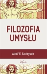 FILOZOFIA UMYSŁU ADOLF E SZOŁTYSEK 